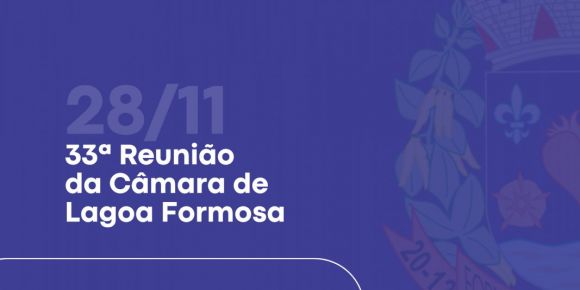 Câmara Municipal de Lagoa Formosa realizará 33ª Reunião de 2023